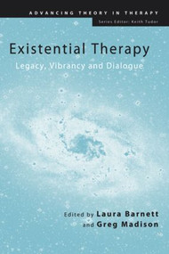 Existential Therapy (Legacy, Vibrancy and Dialogue) - 9780415564342 by Laura Barnett, Greg Madison, 9780415564342