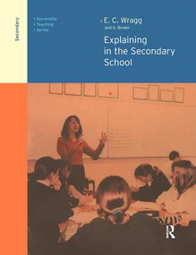 Explaining in the Secondary School - 9780415249560 by Dr George A Brown, 9780415249560