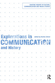 Explorations in Communication and History - 9780415777346 by Barbie Zelizer, 9780415777346