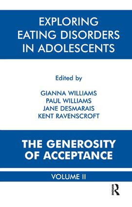 Exploring Eating Disorders in Adolescents (The Generosity of Acceptance) - 9781855752610 by Gianna Polacco Williams, Paul Williams, Jane Desmarais, Kent Ravenscroft, 9781855752610