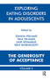 Exploring Eating Disorders in Adolescents (The Generosity of Acceptance) - 9781855752610 by Gianna Polacco Williams, Paul Williams, Jane Desmarais, Kent Ravenscroft, 9781855752610