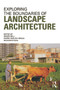 Exploring the Boundaries of Landscape Architecture by Simon Bell, Ingrid Herlin, Richard Stiles, 9780415679855