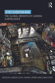 Eyes Everywhere (The Global Growth of Camera Surveillance) by Aaron Doyle, Randy Lippert, David Lyon, 9780415696555