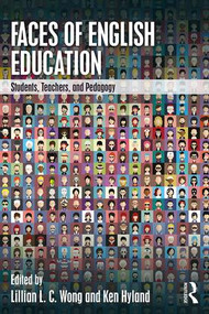 Faces of English Education (Students, Teachers, and Pedagogy) - 9781138201590 by Lillian L. C. Wong, Ken Hyland, 9781138201590