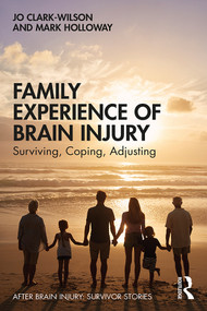 Family Experience of Brain Injury (Surviving, Coping, Adjusting) - 9781138896697 by Jo Clark-Wilson, Mark Holloway, 9781138896697