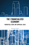 The Financialized Economy (Theoretical Views and Empirical Cases) - 9780367754563 by Alexander Styhre, 9780367754563