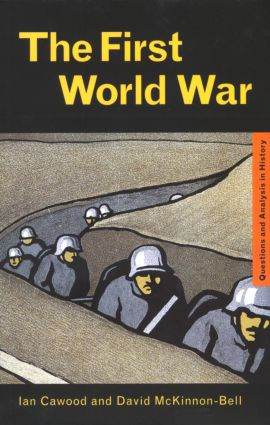 The First World War - 9780415222761 by Ian J. Cawood, David McKinnon-Bell, 9780415222761
