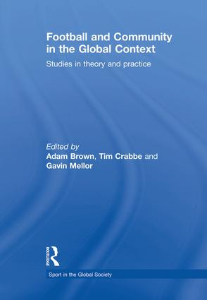 Football and Community in the Global Context (Studies in Theory and Practice) - 9781138883529 by Adam Brown, Tim Crabbe, Gavin Mellor, 9781138883529