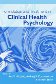 Formulation and Treatment in Clinical Health Psychology - 9781583912850 by Ana V. Nikcevic, Andrzej R. Kuczmierczyk, Michael Bruch, 9781583912850