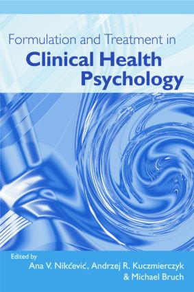 Formulation and Treatment in Clinical Health Psychology - 9781583912850 by Ana V. Nikcevic, Andrzej R. Kuczmierczyk, Michael Bruch, 9781583912850
