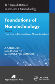 Foundations of Nanotechnology, Volume One (Pore Size in Carbon-Based Nano-Adsorbents) - 9781774631041 by A. K. Haghi, Sabu Thomas, Moein MehdiPour MirMahaleh, 9781774631041