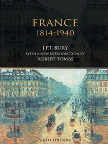 France, 1814-1940 - 9780415316002 by J.P.T. Bury, 9780415316002
