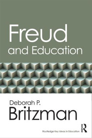 Freud and Education - 9780415802260 by Deborah P. Britzman, 9780415802260