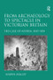 From Archaeology to Spectacle in Victorian Britain (The Case of Assyria, 1845-1854) - 9781138254541 by Shawn Malley, 9781138254541