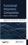 Functional Polymeric Composites (Macro to Nanoscales) - 9781774636671 by Chin Hua Chia, Chin Han Chan, Sabu Thomas, 9781774636671