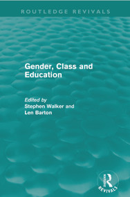 Gender, Class and Education (Routledge Revivals) - 9780415645393 by Stephen Walker, Len Barton, 9780415645393
