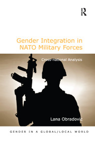 Gender Integration in NATO Military Forces (Cross-national Analysis) - 9781138251656 by Lana Obradovic, 9781138251656