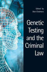 Genetic Testing and the Criminal Law - 9781844720163 by Don Chalmers, 9781844720163