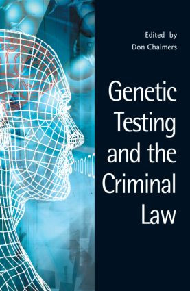 Genetic Testing and the Criminal Law - 9781844720163 by Don Chalmers, 9781844720163