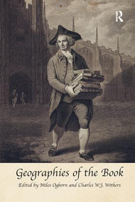 Geographies of the Book - 9781138267930 by Charles W.J. Withers, Miles Ogborn, 9781138267930