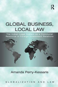 Global Business, Local Law (The Indian Legal System as a Communal Resource in Foreign Investment Relations) - 9781138250185 by Amanda Perry-Kessaris, 9781138250185
