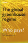 The Global Greenhouse Regime (Who Pays?) - 9781853831362 by Kirk R. Smith, Peter Hayes, 9781853831362