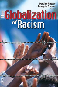 Globalization of Racism by Donaldo Macedo, Panayota Gounari, 9781594510779