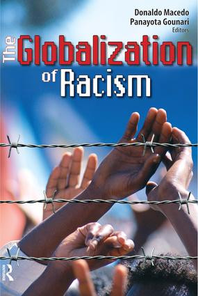 Globalization of Racism by Donaldo Macedo, Panayota Gounari, 9781594510779