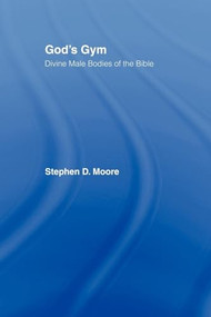 God's Gym (Divine Male Bodies of the Bible) - 9780415917575 by Stephen Moore, 9780415917575