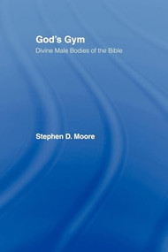 God's Gym (Divine Male Bodies of the Bible) - 9780415917575 by Stephen Moore, 9780415917575