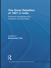 The Great Rebellion of 1857 in India (Exploring Transgressions, Contests and Diversities) - 9780415627450 by Biswamoy Pati, 9780415627450