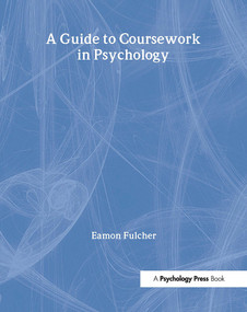 A Guide to Coursework in Psychology - 9781841695594 by Eamon Fulcher, 9781841695594