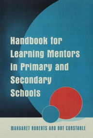 Handbook for Learning Mentors in Primary and Secondary Schools - 9781853469800 by Margaret Roberts, Dot Constable, 9781853469800