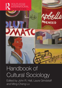 Handbook of Cultural Sociology by John R. Hall, Laura Grindstaff, Ming-cheng Lo, 9780415540124