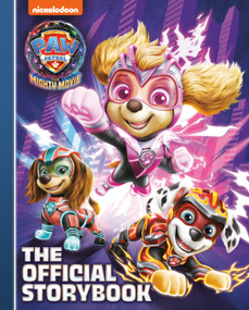PAW Patrol: The Mighty Movie: The Official Storybook by Frank Berrios, MJ Illustrations, 9780593304198