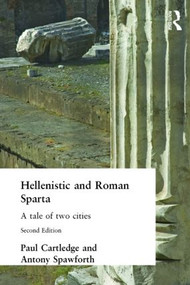 Hellenistic and Roman Sparta - 9780415262774 by Paul Cartledge, Antony Spawforth, 9780415262774