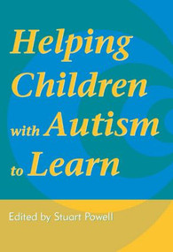 Helping Children with Autism to Learn - 9781853466373 by Staurt Powell, 9781853466373