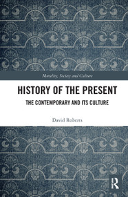 History of the Present (The Contemporary and its Culture) - 9780367530969 by David Roberts, 9780367530969