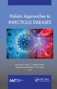 Holistic Approaches to Infectious Diseases - 9781774635971 by Ann George, Joshy K. S., Mathew Sebastian, Oluwatobi Samuel Oluwafemi, Sabu Thomas, 9781774635971