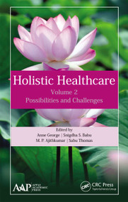 Holistic Healthcare (Possibilities and Challenges Volume 2) - 9781774634059 by Anne George, Snigdha S. Babu, M. P. Ajithkumar, Sabu Thomas, 9781774634059