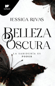 Belleza Oscura: La sabiduría es poder / Beautiful Darkness (Spanish Edition) by Jessica Rivas, 9786073833400