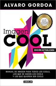 Imagen Cool / Cool Image (Spanish Edition) by Alvaro Gordoa, 9786073830942