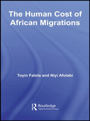 The Human Cost of African Migrations - 9780415802390 by Toyin Falola, Niyi Afolabi, 9780415802390
