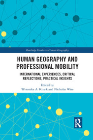 Human Geography and Professional Mobility (International Experiences, Critical Reflections, Practical Insights) - 9781032088549 by Weronika Kusek, Nicholas Wise, 9781032088549