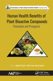 Human Health Benefits of Plant Bioactive Compounds (Potentials and Prospects) - 9781774634233 by Megh R. Goyal, Hafiz Ansar Rasul Suleria, 9781774634233