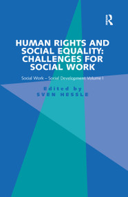 Human Rights and Social Equality: Challenges for Social Work (Social Work-Social Development Volume I) - 9781138247574 by Sven Hessle, 9781138247574