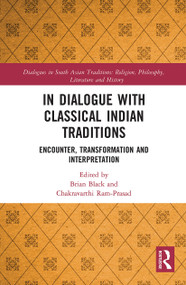 In Dialogue with Classical Indian Traditions (Encounter, Transformation and Interpretation) - 9780367786724 by Brian Black, Chakravarthi Ram-Prasad, 9780367786724