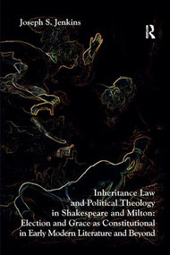 Inheritance Law and Political Theology in Shakespeare and Milton - 9781138267138 by Joseph S. Jenkins, 9781138267138
