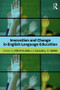 Innovation and change in English language education by Ken Hyland, Lillian L C Wong, 9780415826877