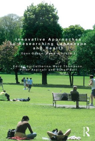 Innovative Approaches to Researching Landscape and Health (Open Space: People Space 2) - 9781138787933 by Catharine Ward Thompson, Peter Aspinall, Simon Bell, 9781138787933